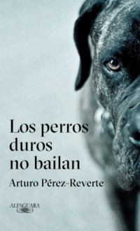 los-perros-duros-no-bailan.jpg