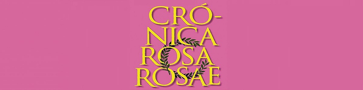 cronica rosa rosae